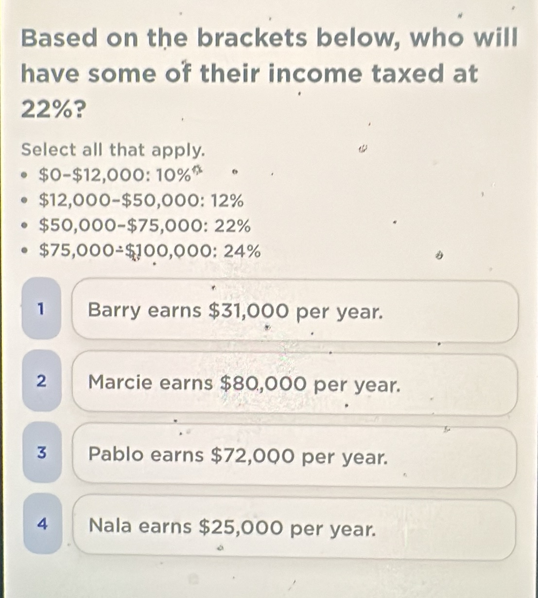 based on the brackets below, who will have some of their income taxed a…