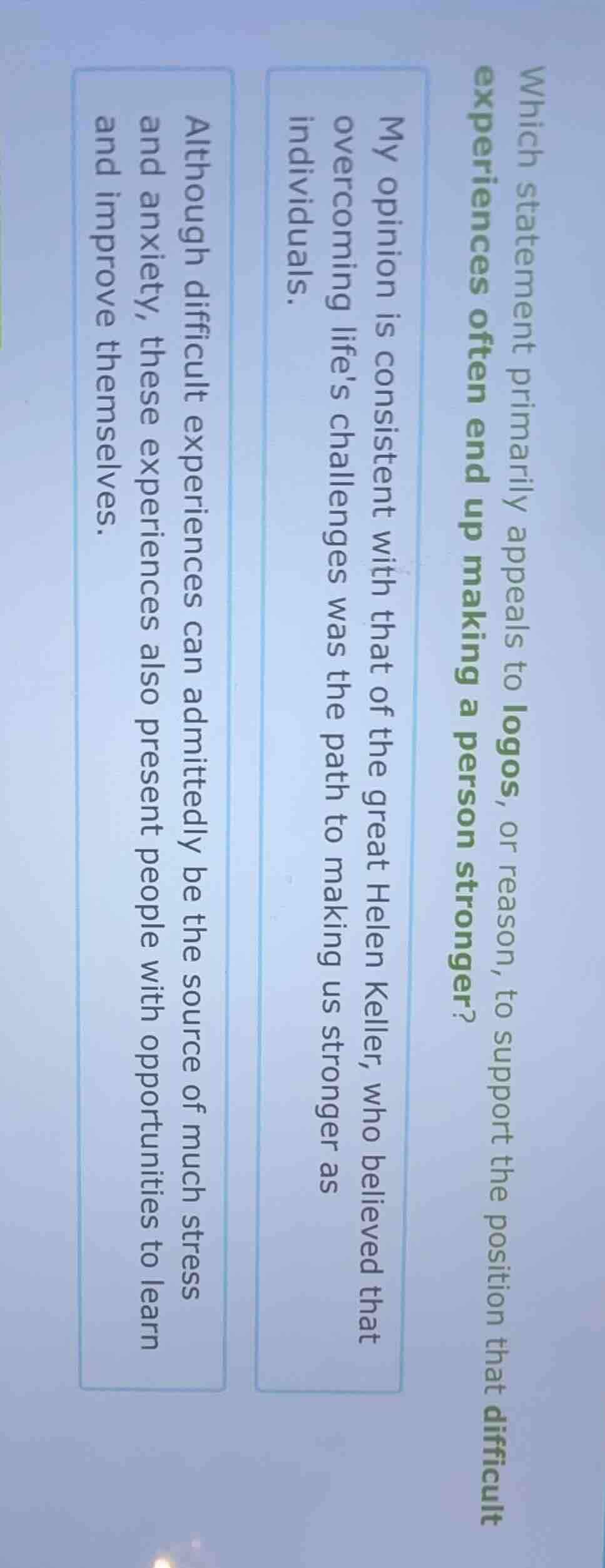 which statement primarily appeals to logos, or reason, to support the p…