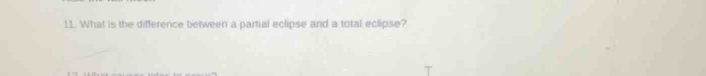 11. what is the difference between a partial eclipse and a total eclips…