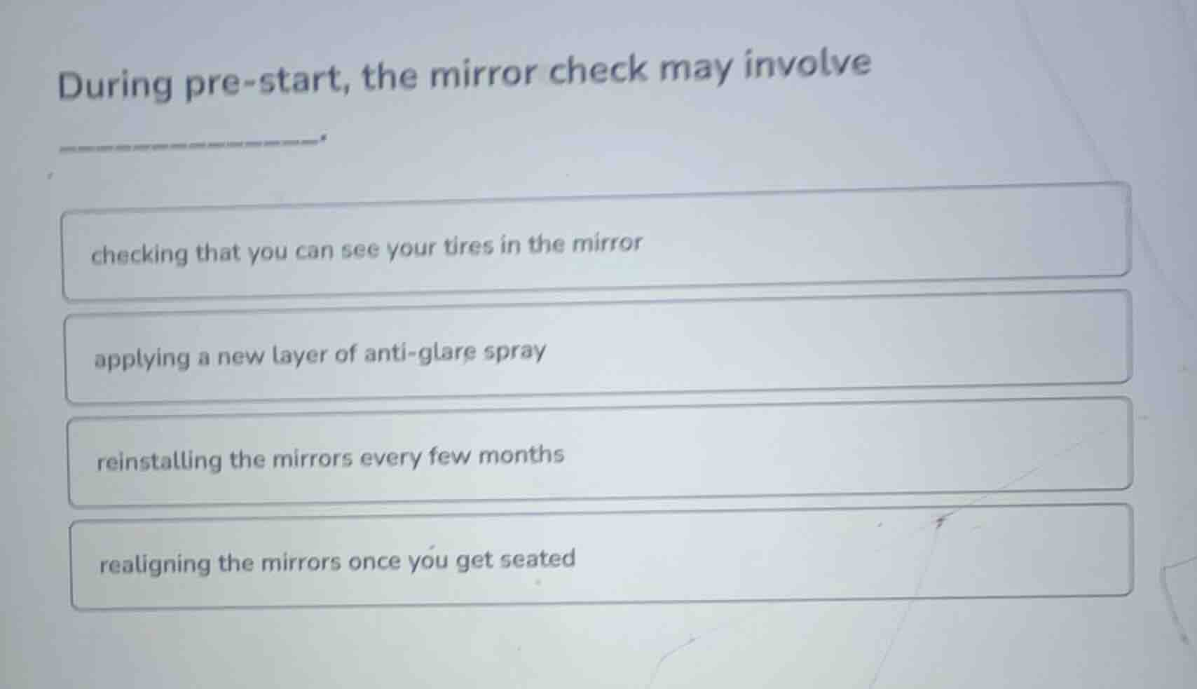 during pre - start, the mirror check may involve checking that you can …