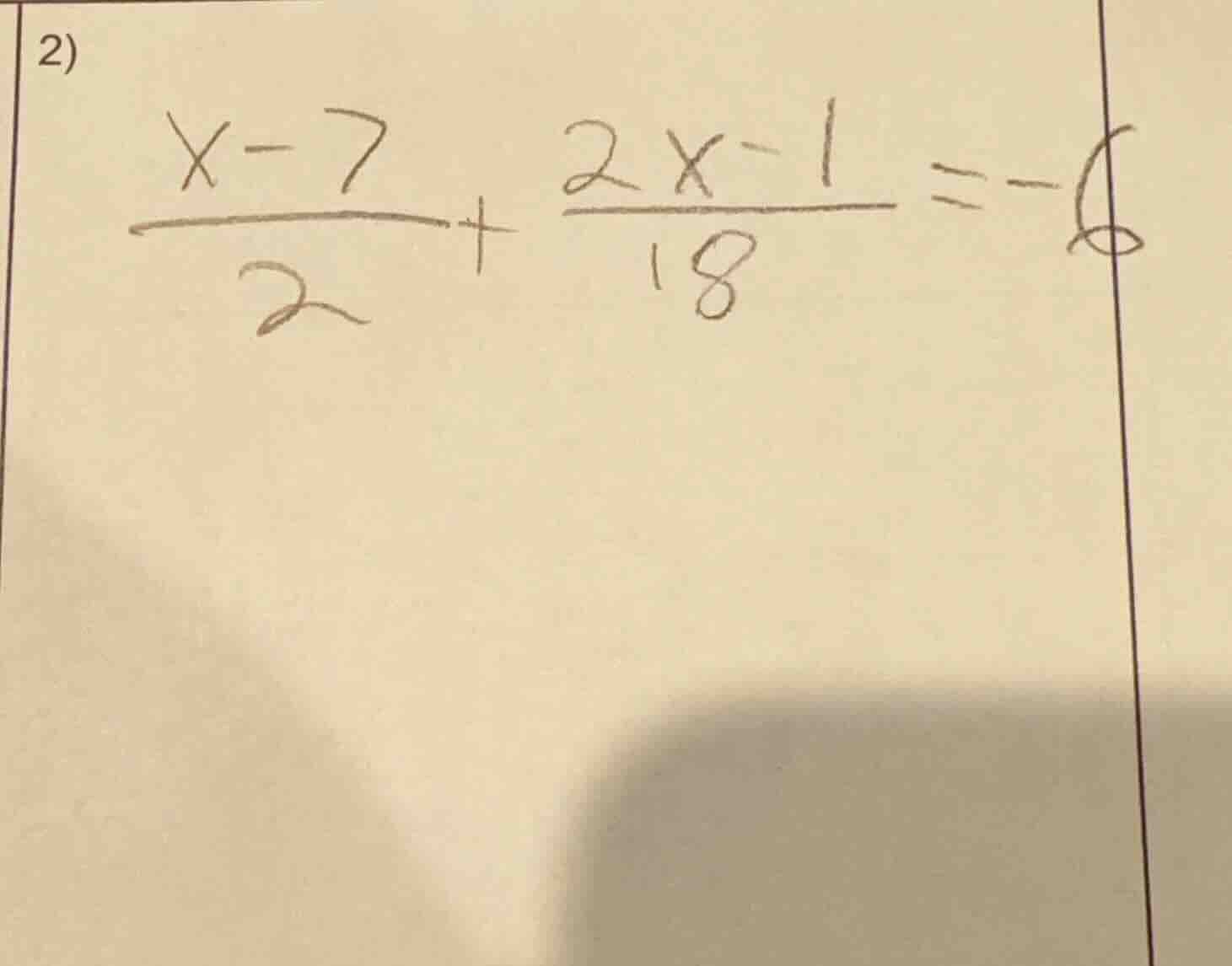 2) \\(\frac{x - 7}{2} + \frac{2x - 1}{18} = -6\\)