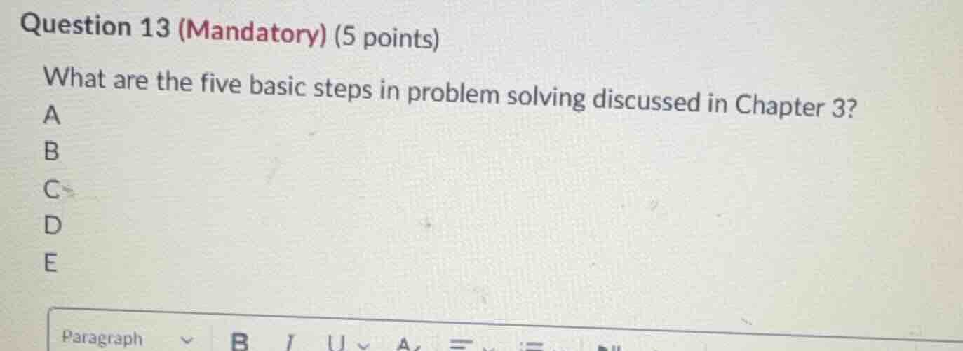 question 13 (mandatory) (5 points) what are the five basic steps in pro…
