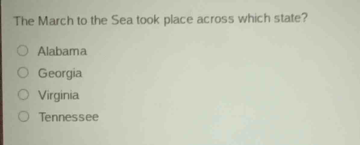 the march to the sea took place across which state? alabama georgia vir…