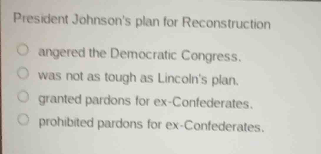 president johnsons plan for reconstruction angered the democratic congr…