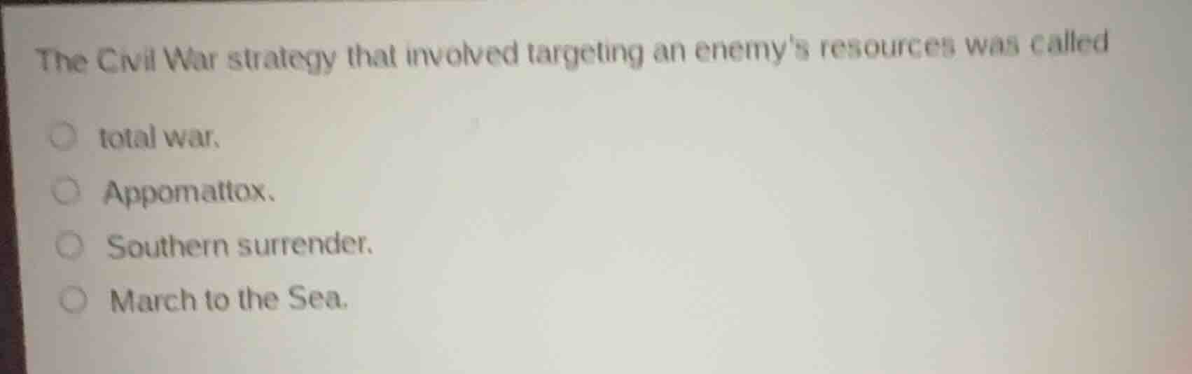 the civil war strategy that involved targeting an enemys resources was …