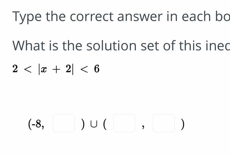 type the correct answer in each bo what is the solution set of this ine…