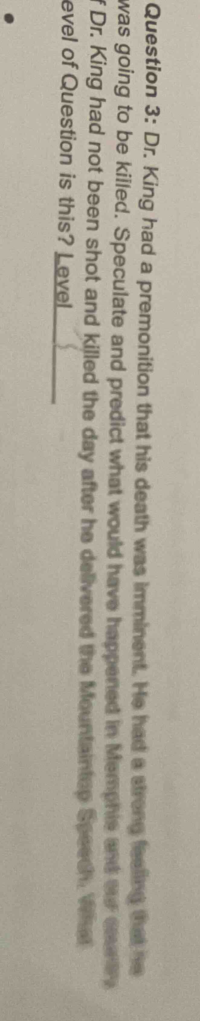 question 3: dr. king had a premonition that his death was imminent. he …