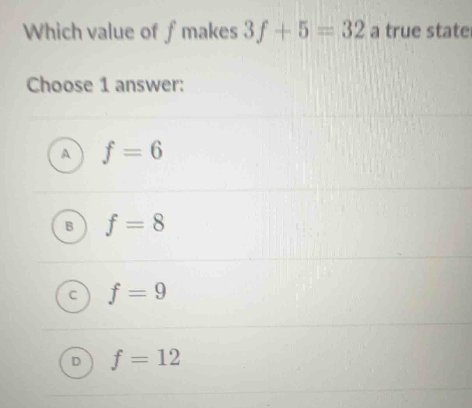 which value of f makes $3f + 5 = 32$ a true state choose 1 answer: a $f…