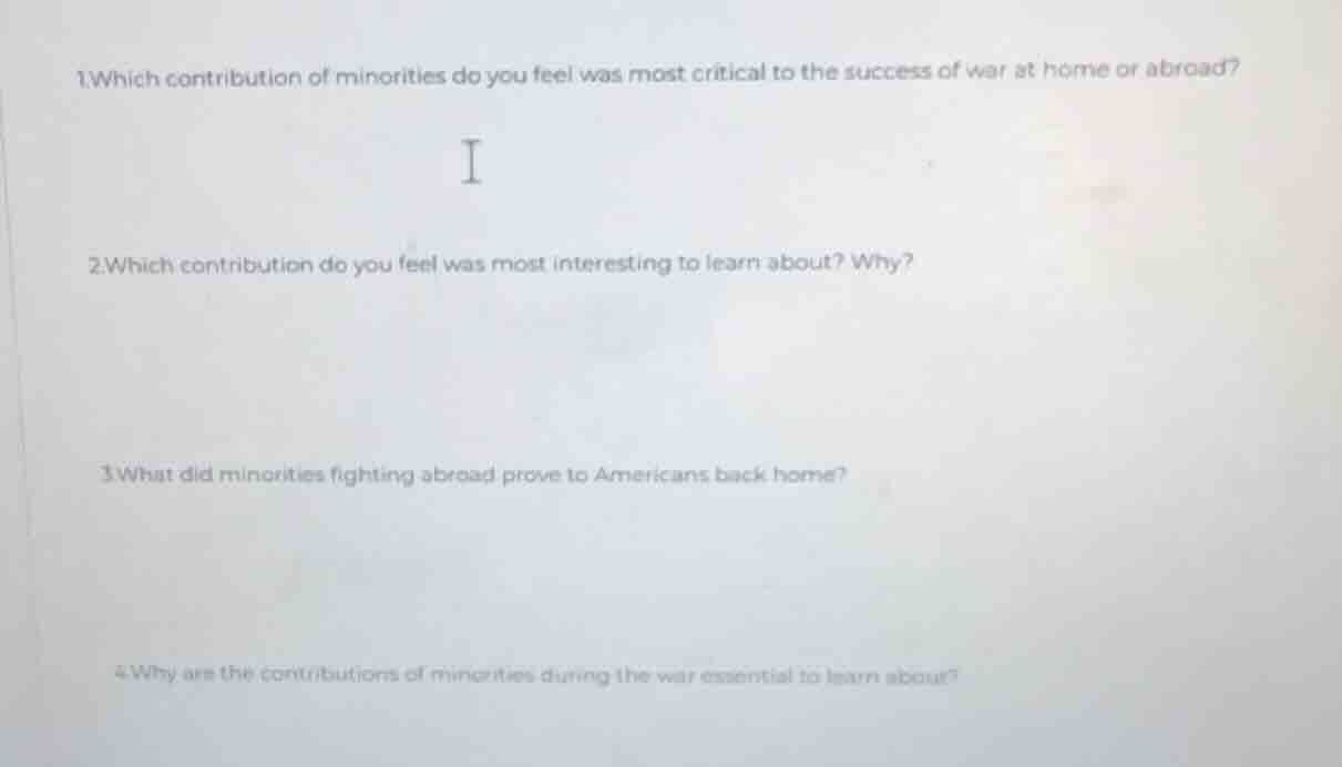 1. which contribution of minorities do you feel was most critical to th…