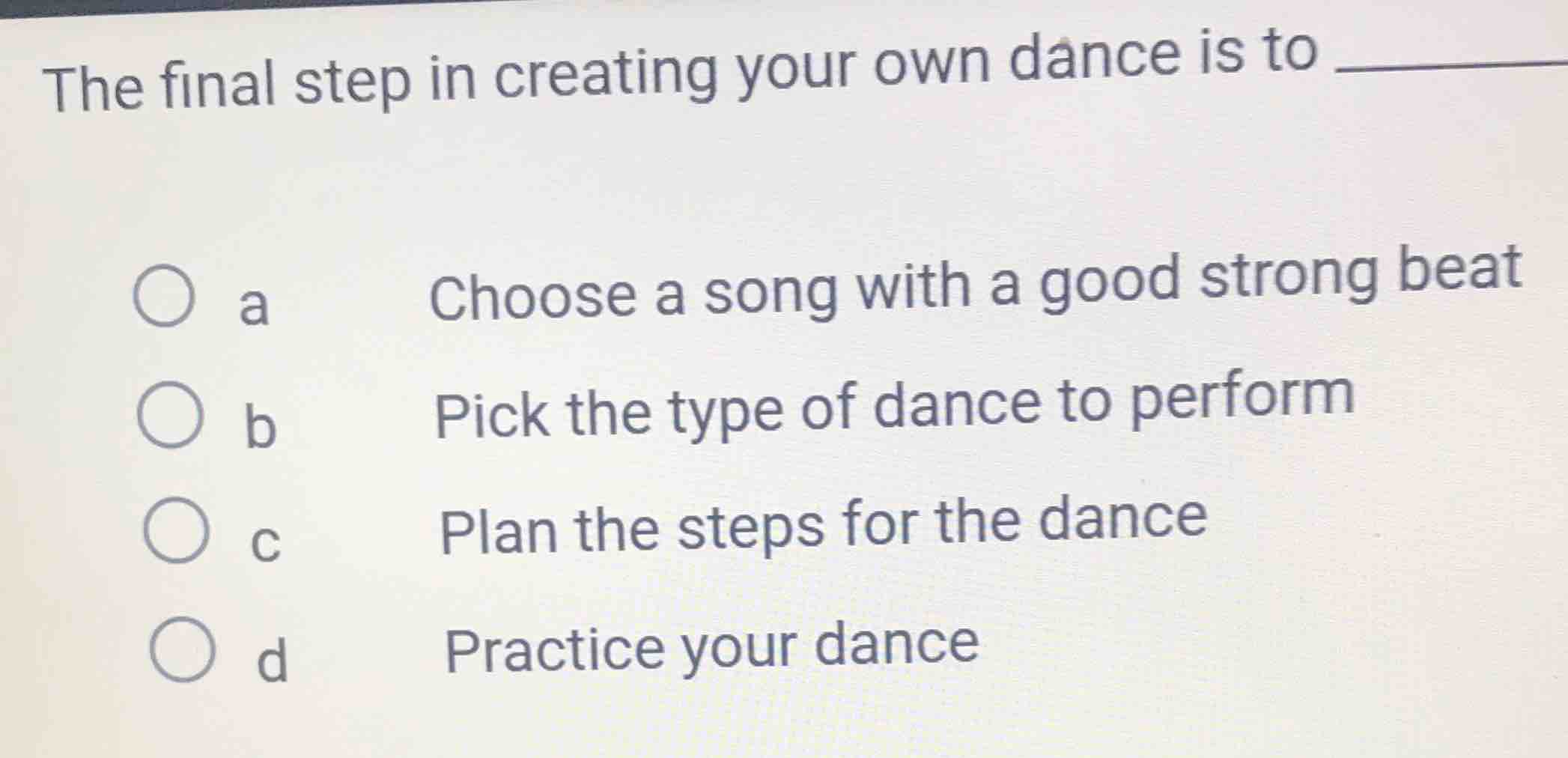 the final step in creating your own dance is to ______ a choose a song …