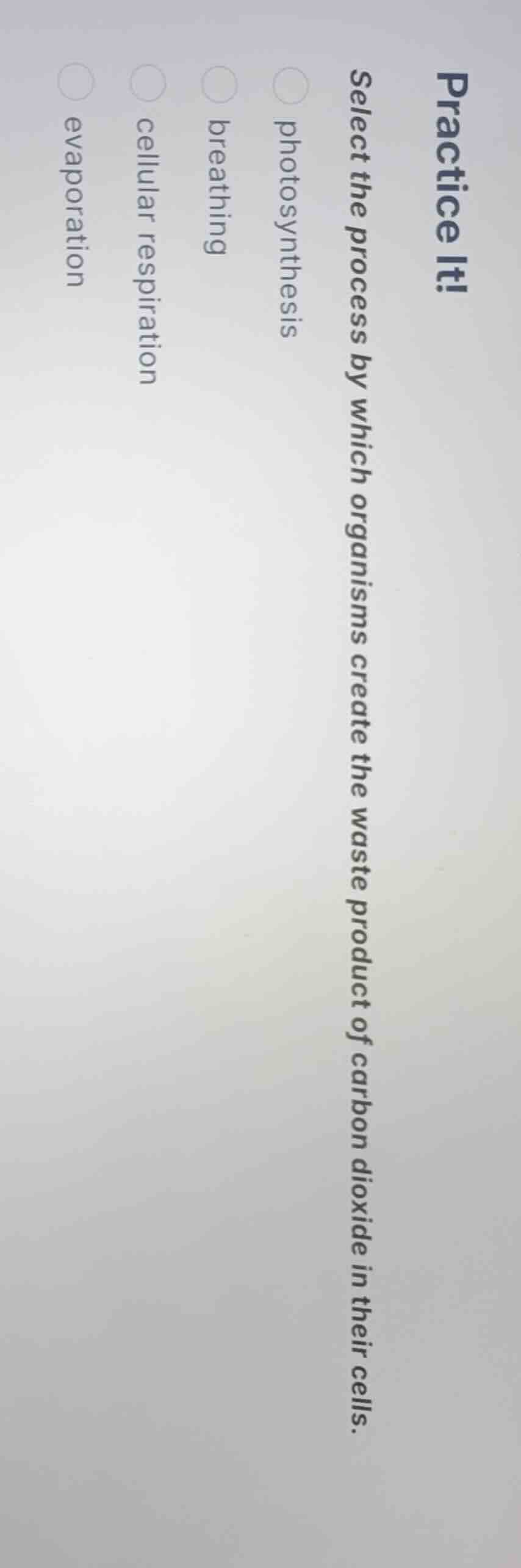 practice it! select the process by which organisms create the waste pro…