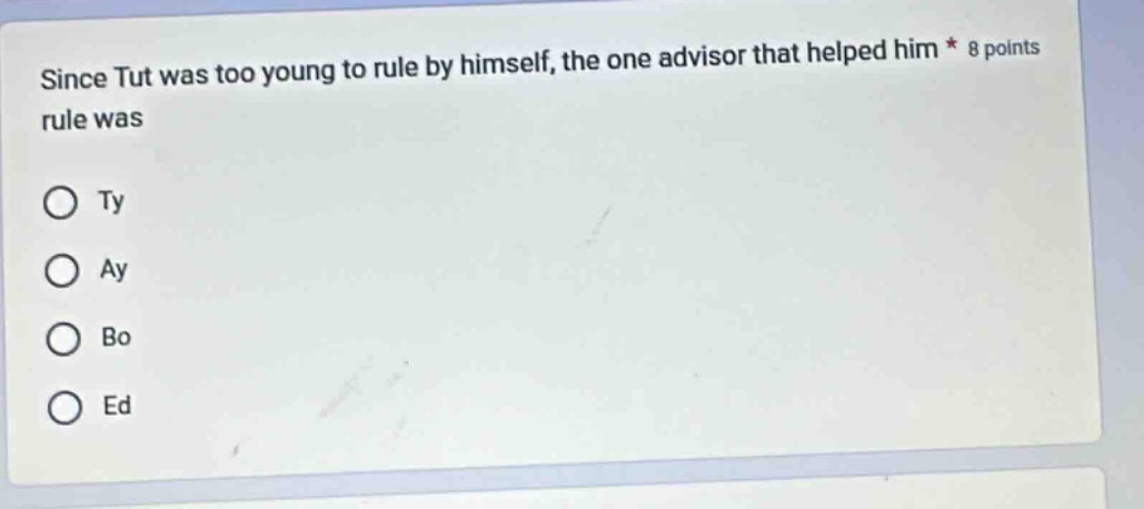 since tut was too young to rule by himself, the one advisor that helped…