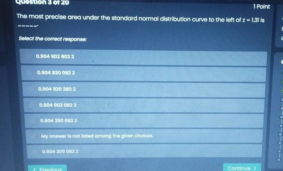 question 3 of 20 1 point the most precise area under the standard norma…