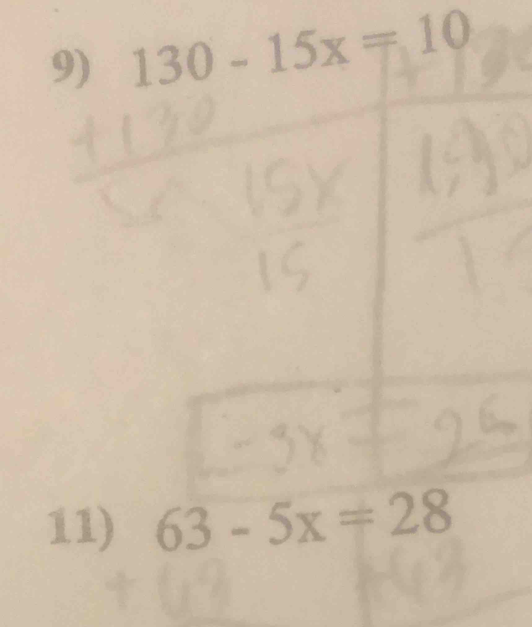 9) 130 - 15x = 10 11) 63 - 5x = 28