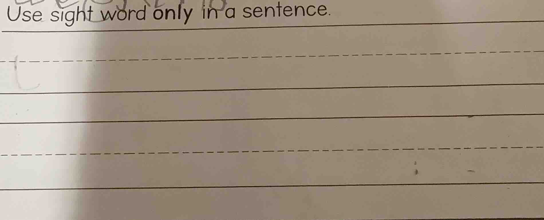 use sight word only in a sentence.