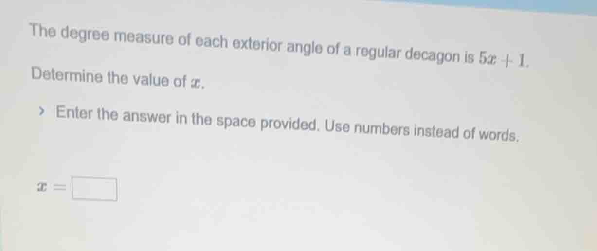 the degree measure of each exterior angle of a regular decagon is $5x +…