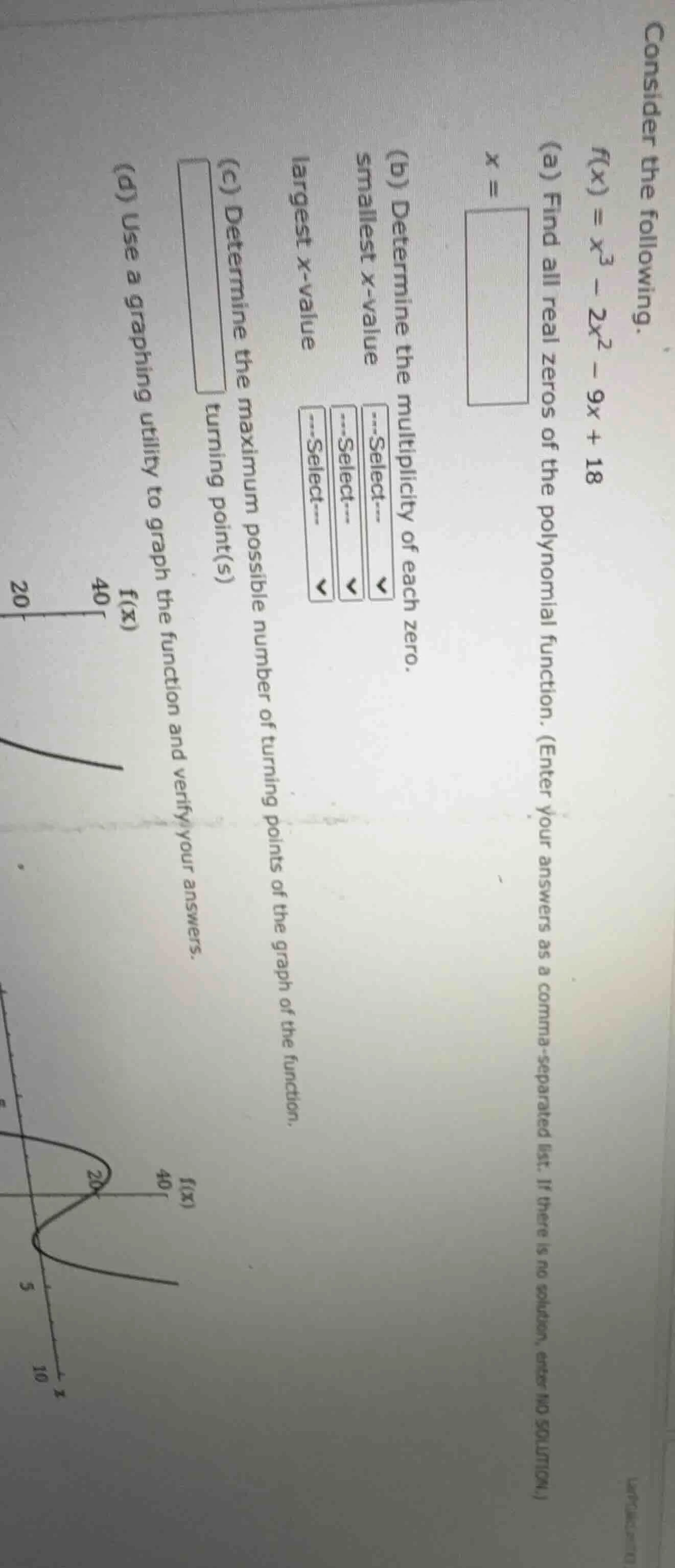 consider the following.\\( f(x) = x^3 - 2x^2 - 9x + 18 \\)\\( \\text{(a…