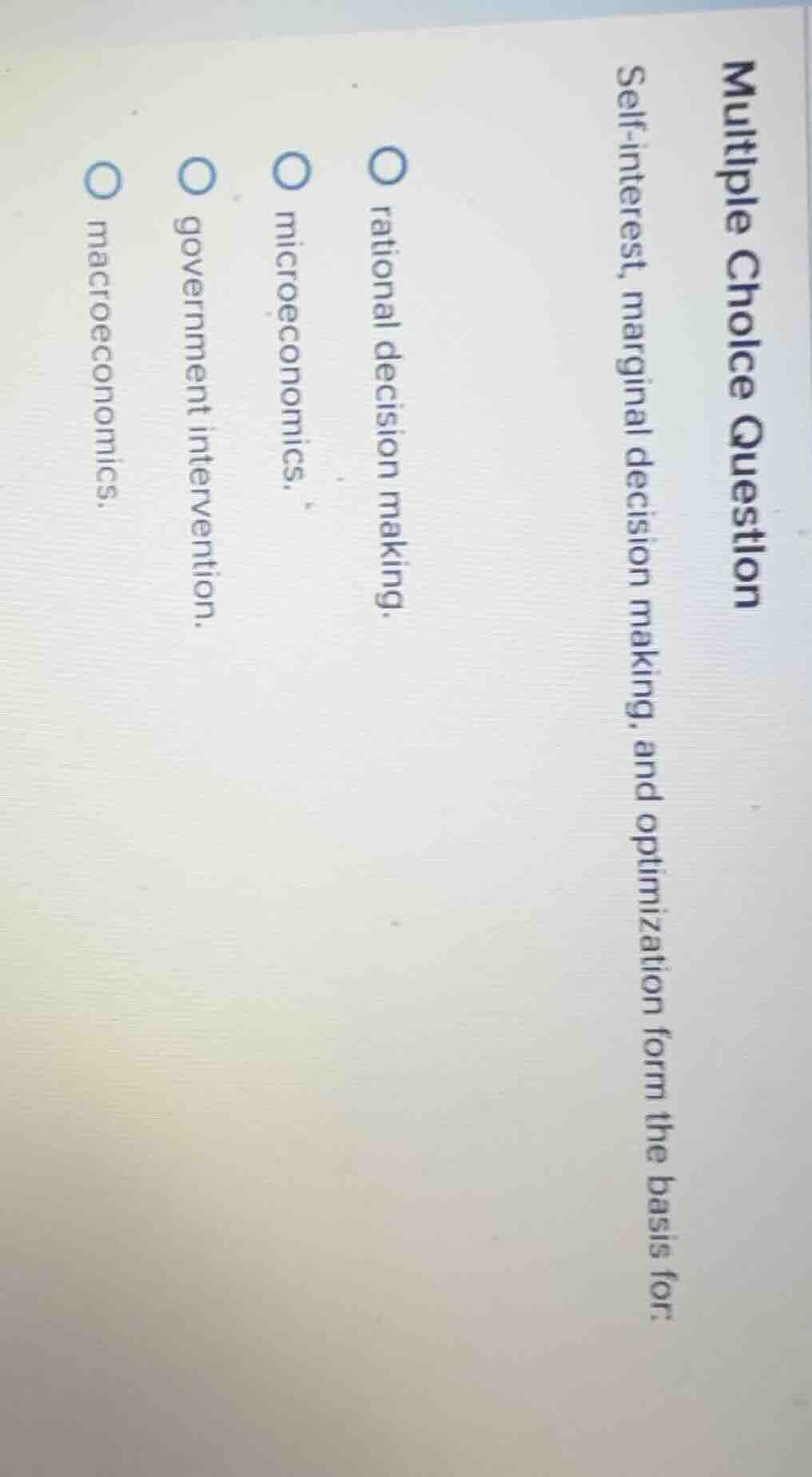 multiple choice question self - interest, marginal decision making, and…