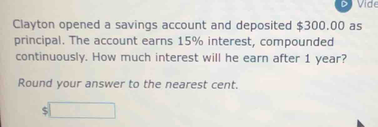 clayton opened a savings account and deposited $300.00 as principal. th…