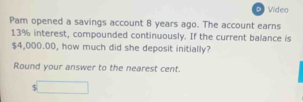 pam opened a savings account 8 years ago. the account earns 13% interes…
