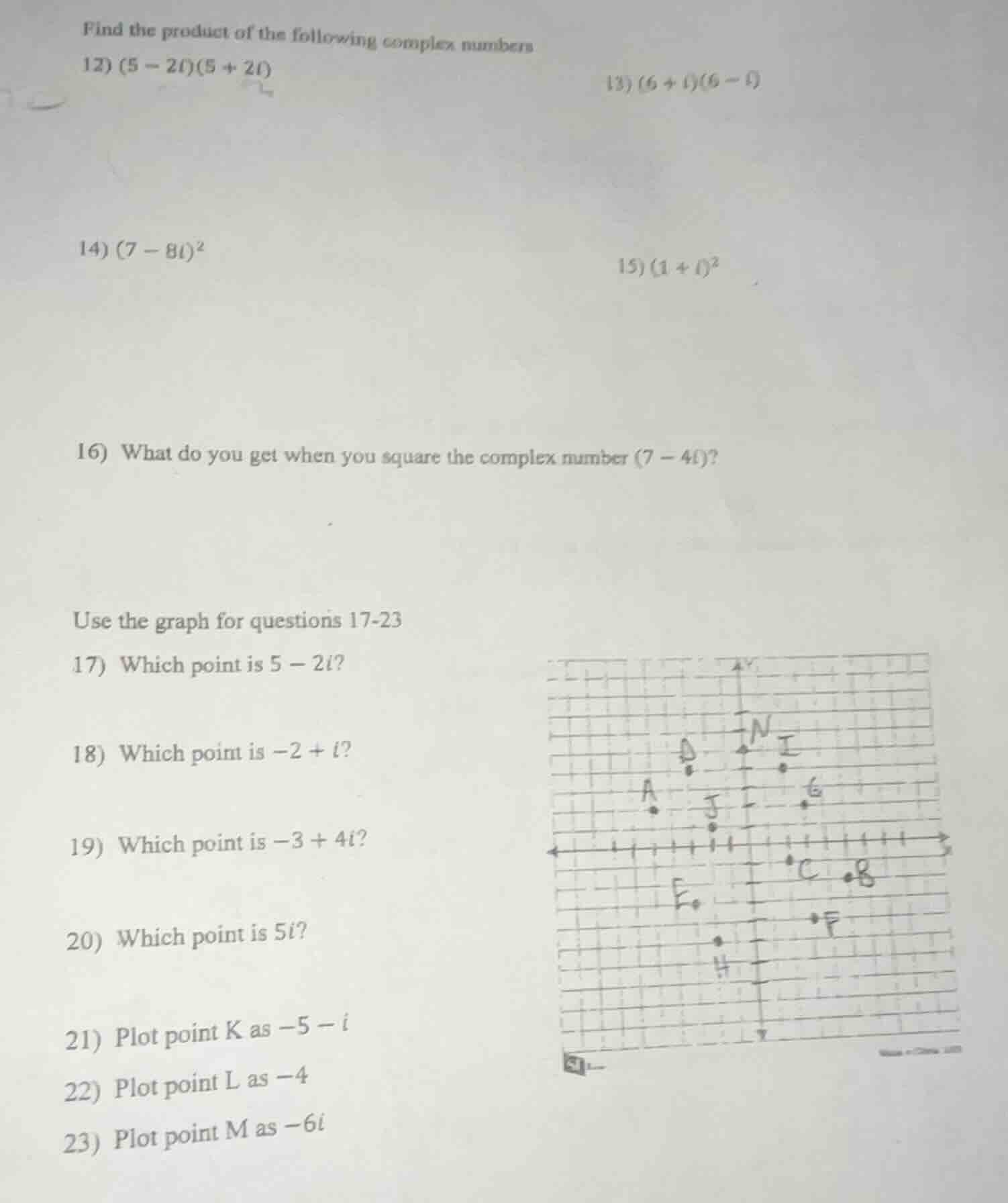 find the product of the following complex numbers 12) $(5 - 2i)(5 + 2i)…