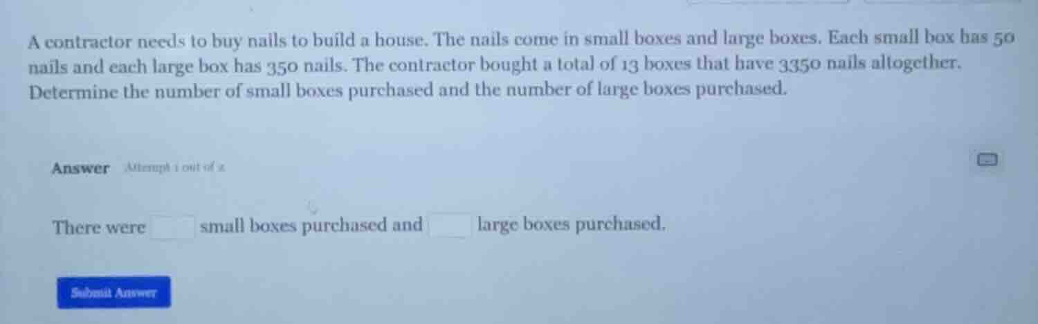 a contractor needs to buy nails to build a house. the nails come in sma…