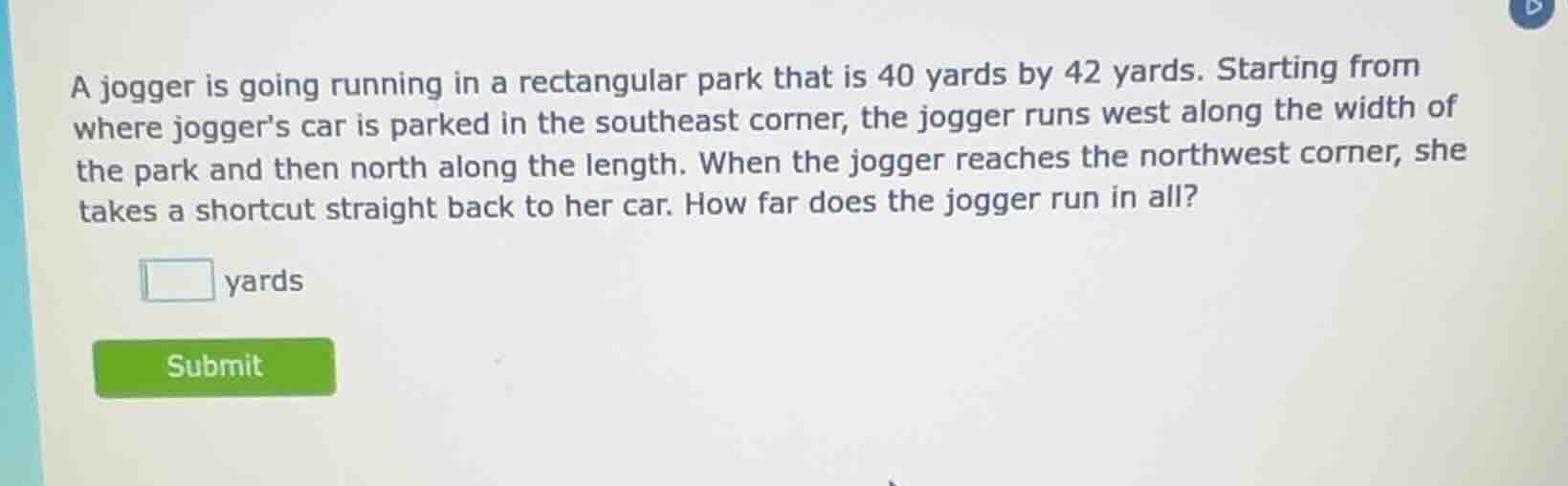 a jogger is going running in a rectangular park that is 40 yards by 42 …