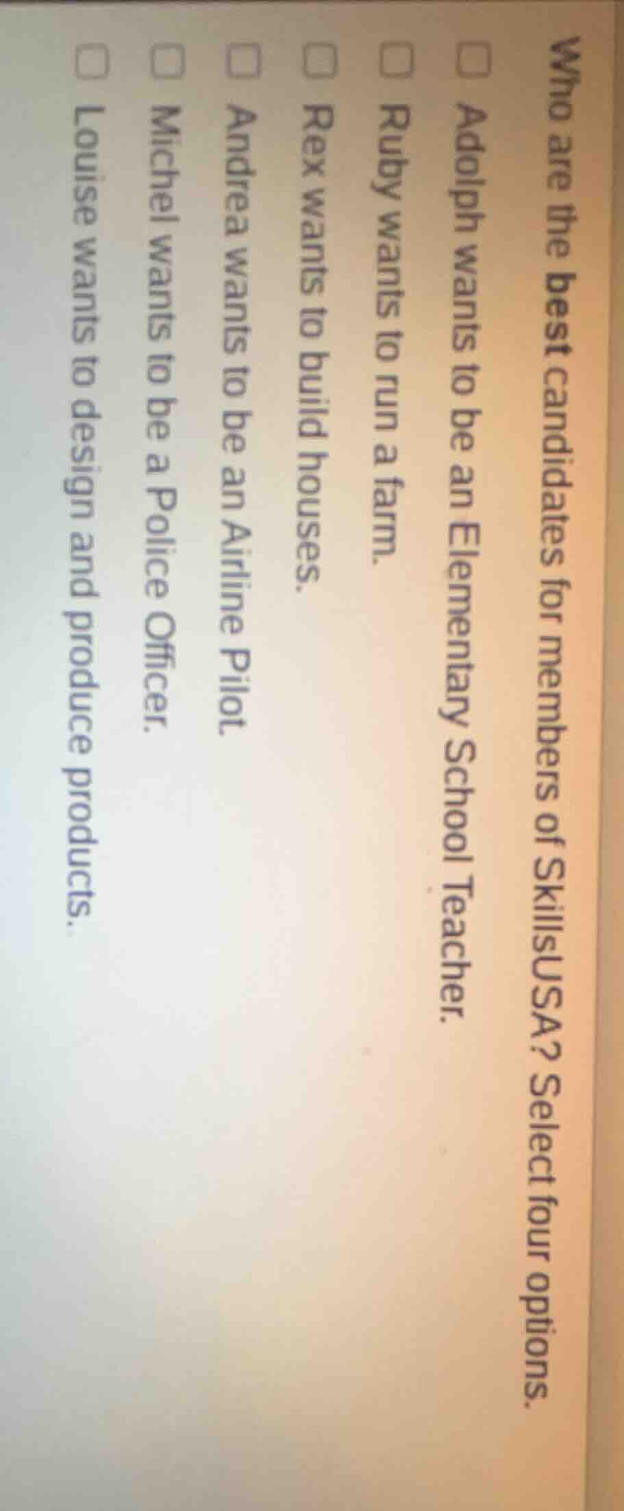 who are the best candidates for members of skillsusa? select four optio…