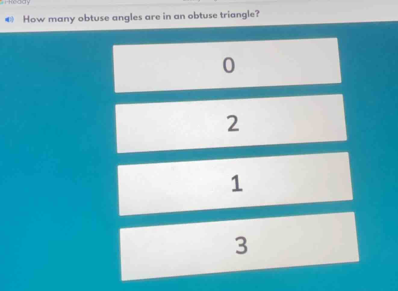 how many obtuse angles are in an obtuse triangle? 0 2 1 3