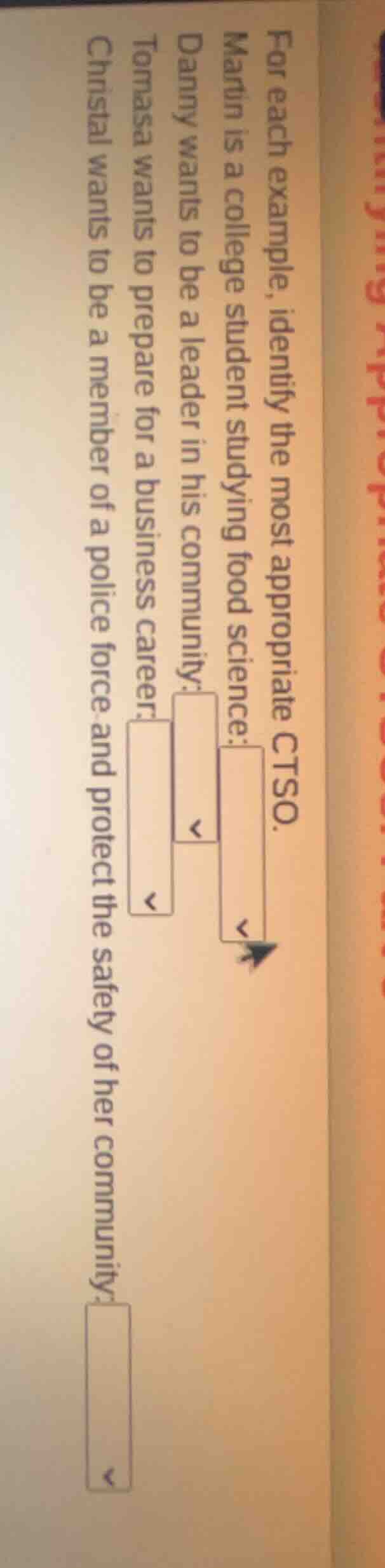 for each example, identify the most appropriate ctso. martin is a colle…