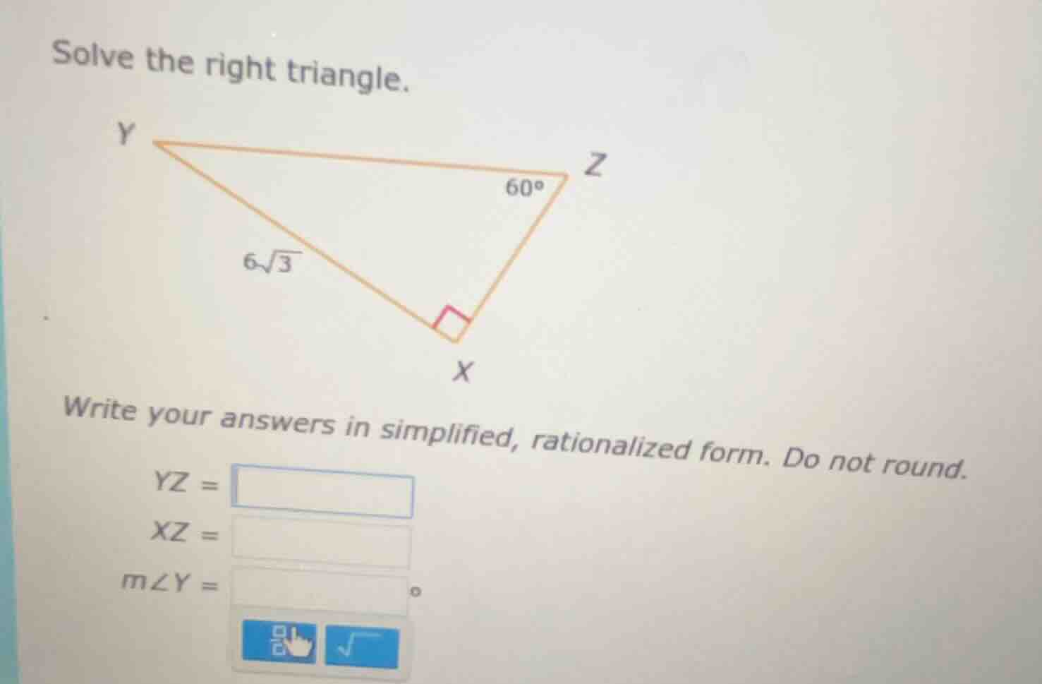 solve the right triangle. write your answers in simplified, rationalize…