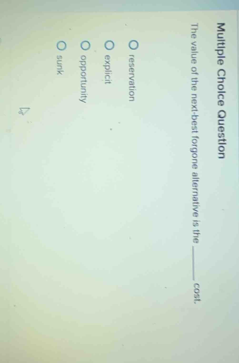 multiple choice question the value of the next - best forgone alternati…