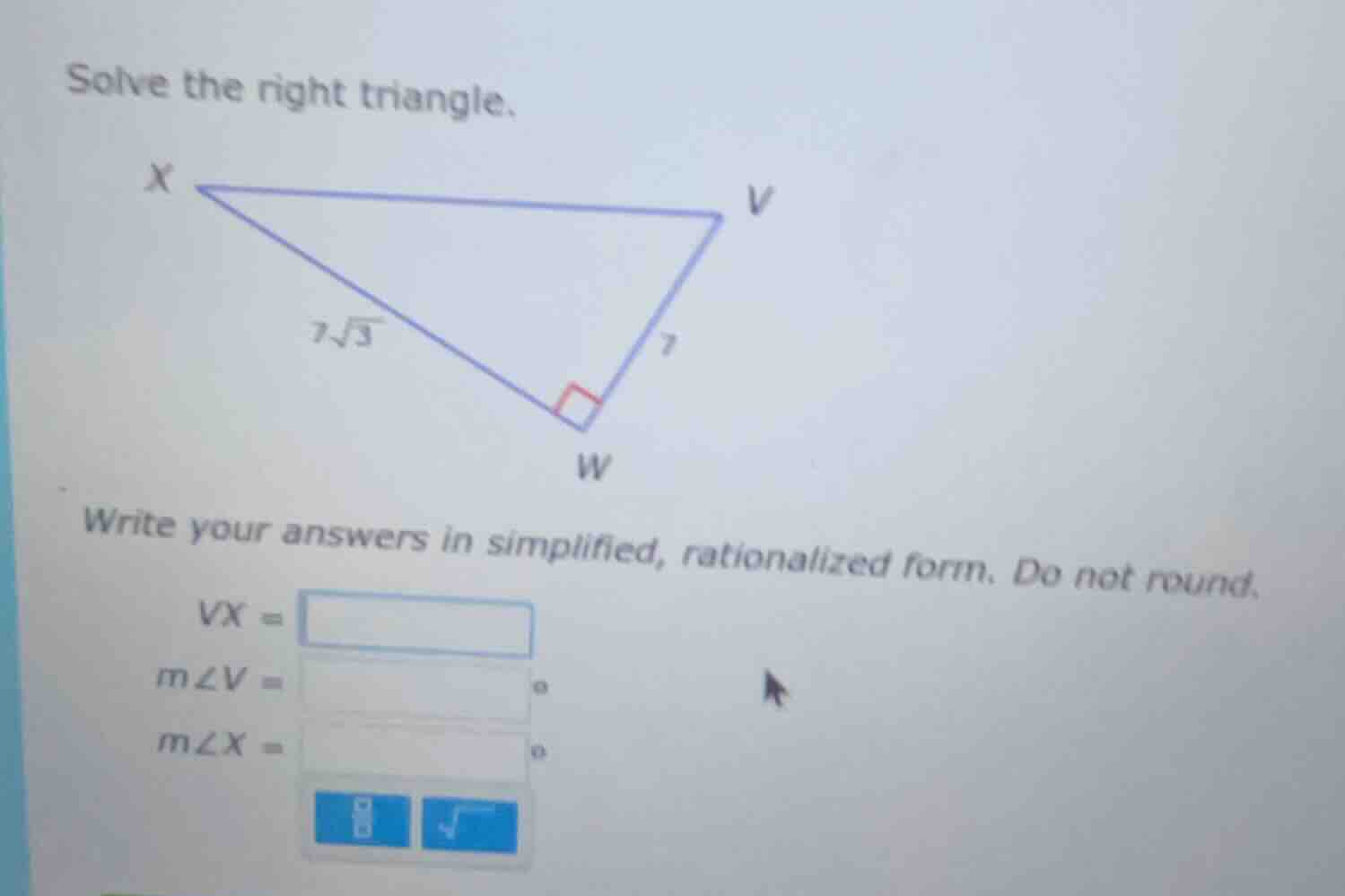 solve the right triangle. write your answers in simplified, rationalize…