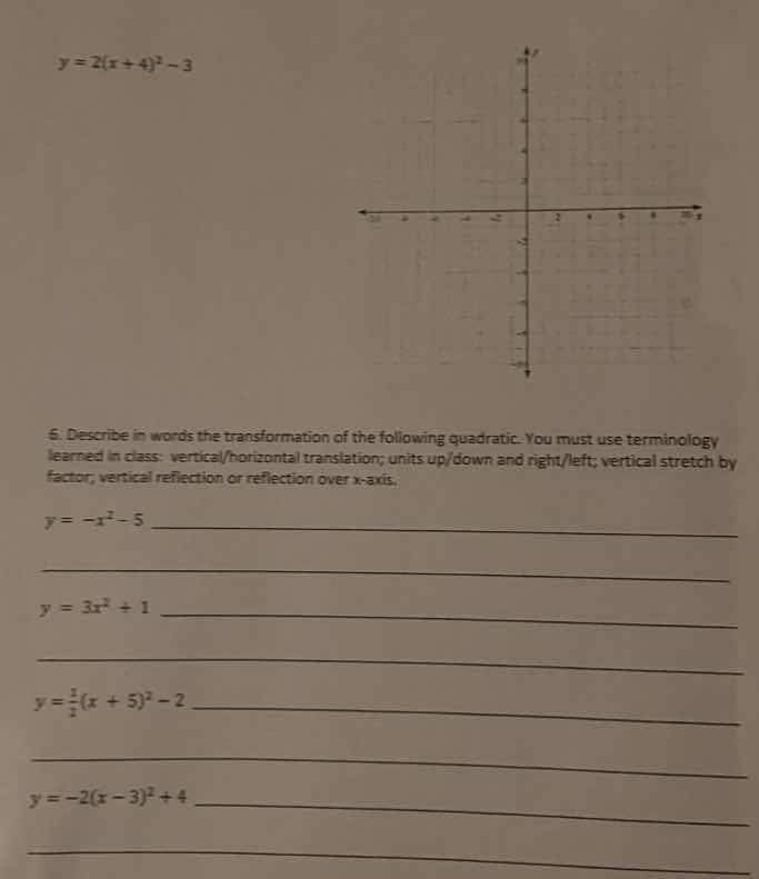 y = 2(x + 4)^2 - 3 5. describe in words the transformation of the follo…