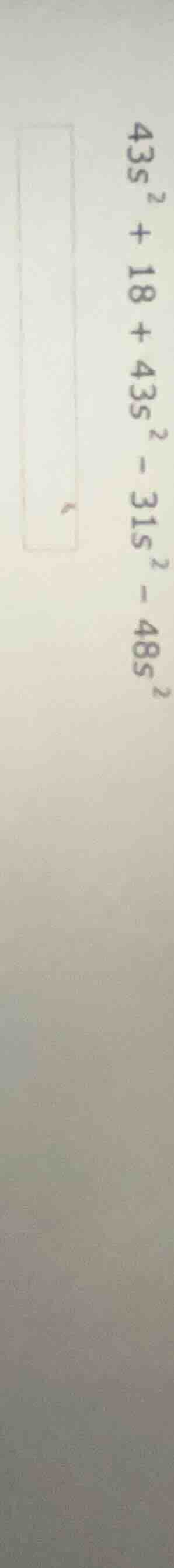 43s² + 18 + 43s² - 31s² - 48s²