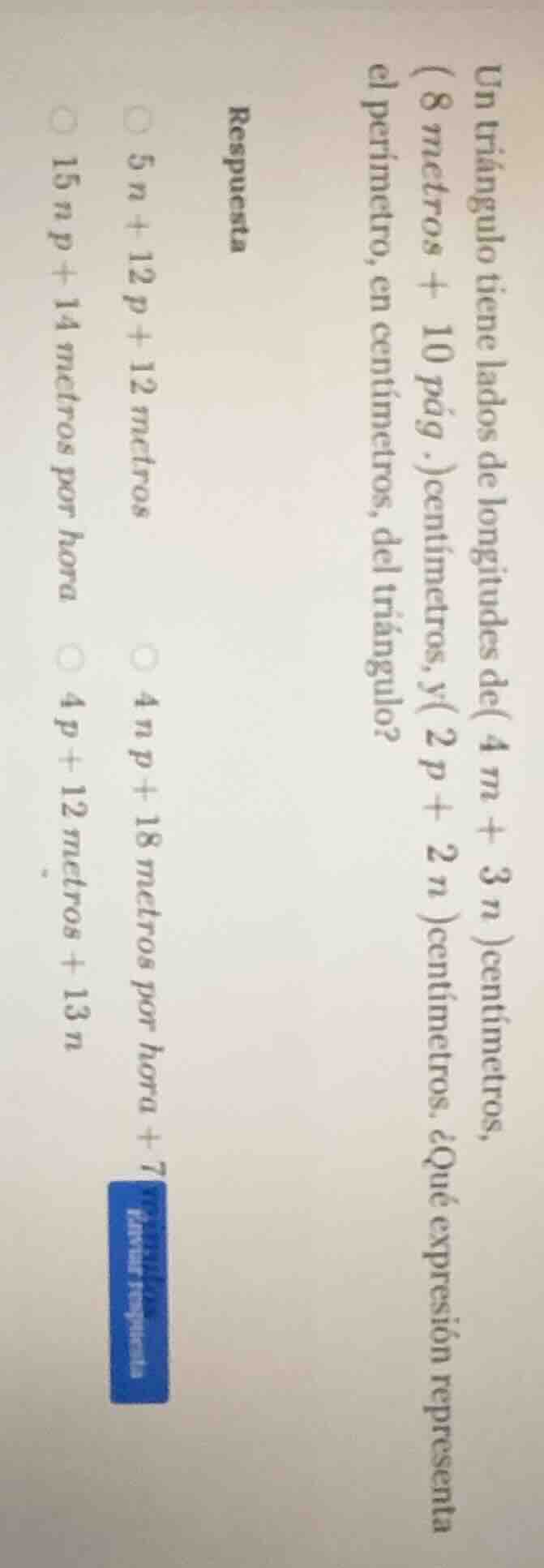 un triángulo tiene lados de longitudes de (4 m + 3 n) centímetros, (8 m…