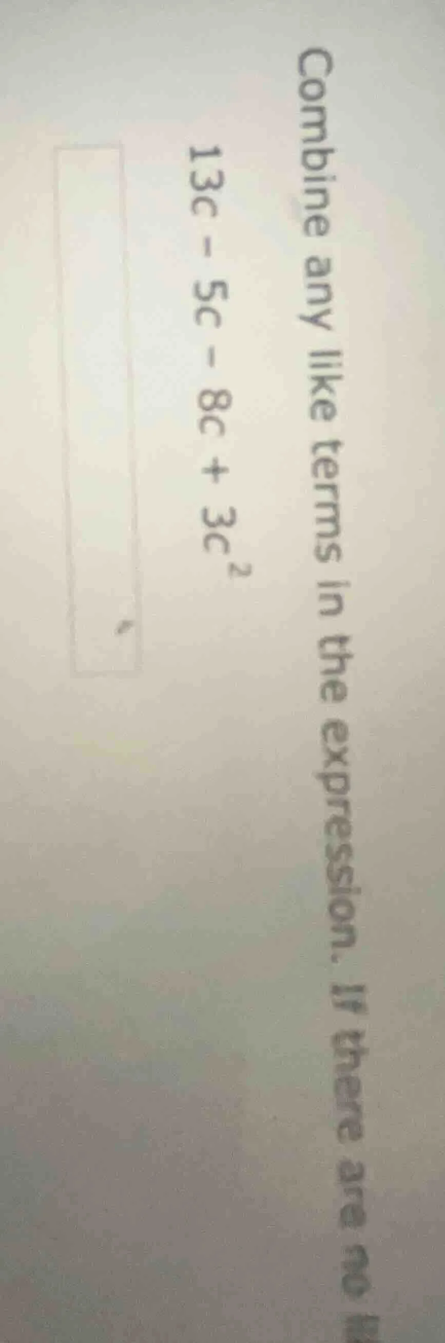 combine any like terms in the expression. if there are no\ 13c - 5c - 8…