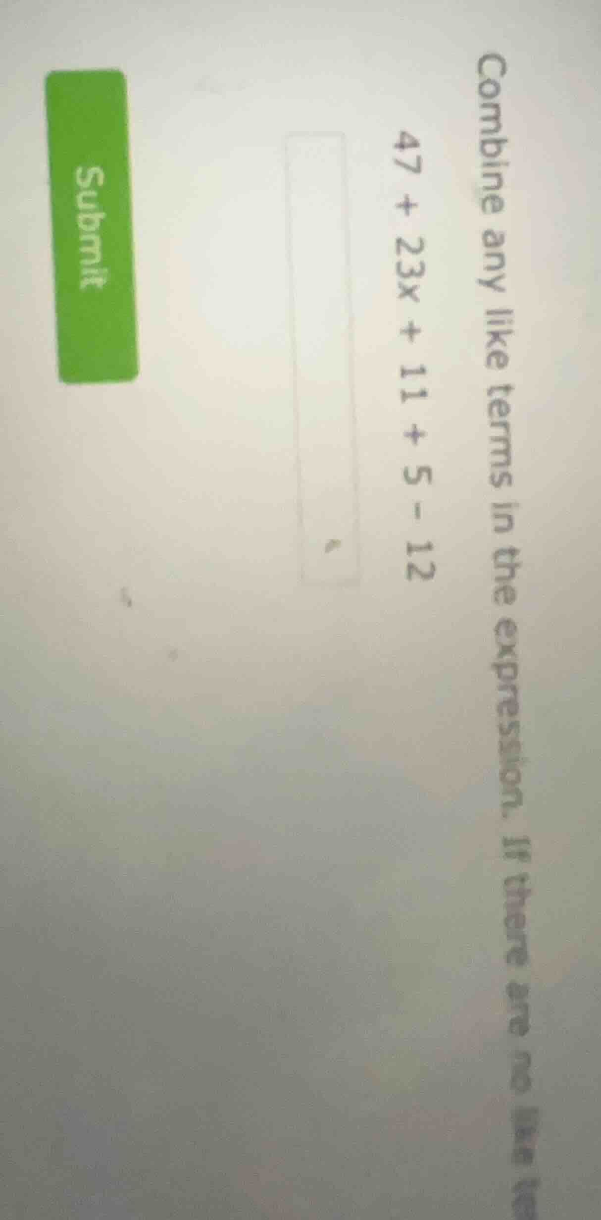 combine any like terms in the expression. if there are no \\(47 + 23x +…