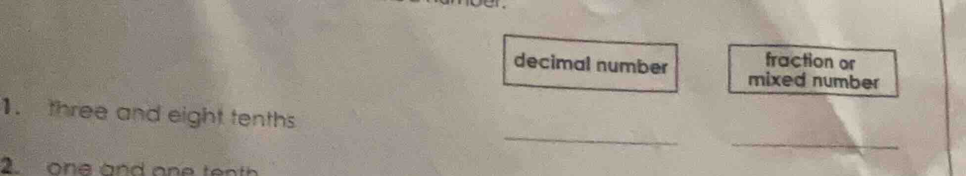 1. three and eight tenths 2. one and one tenth