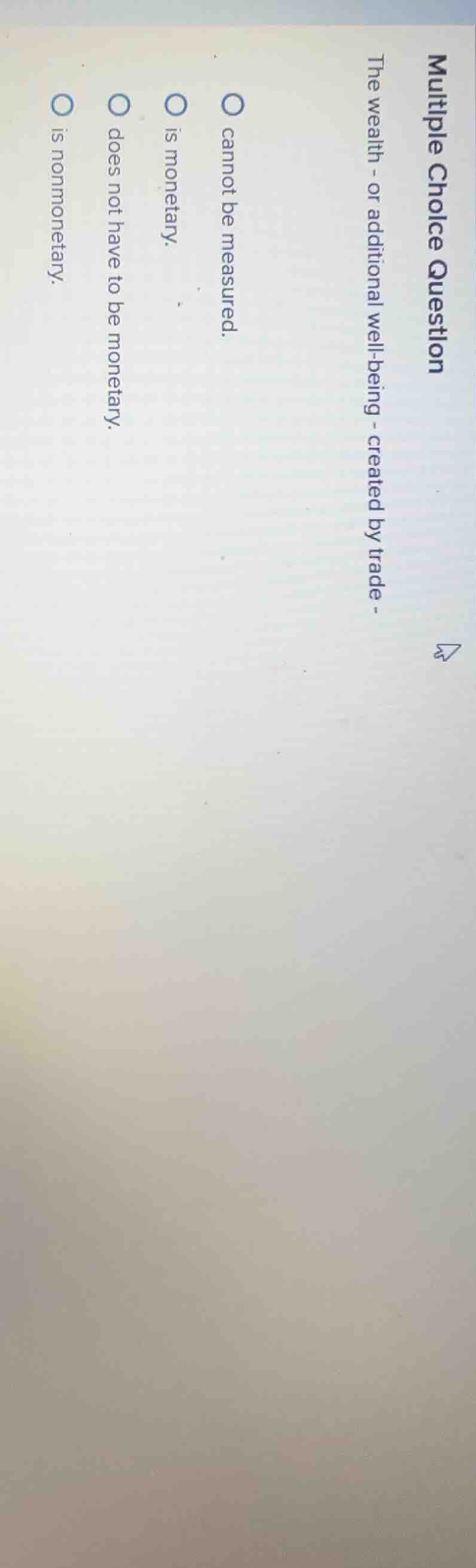 multiple choice question the wealth - or additional well - being - crea…