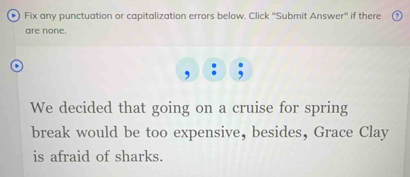 fix any punctuation or capitalization errors below. click \submit answe…