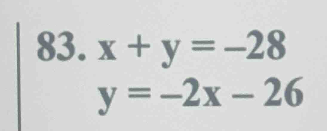 83. x + y = -28\ y = -2x - 26