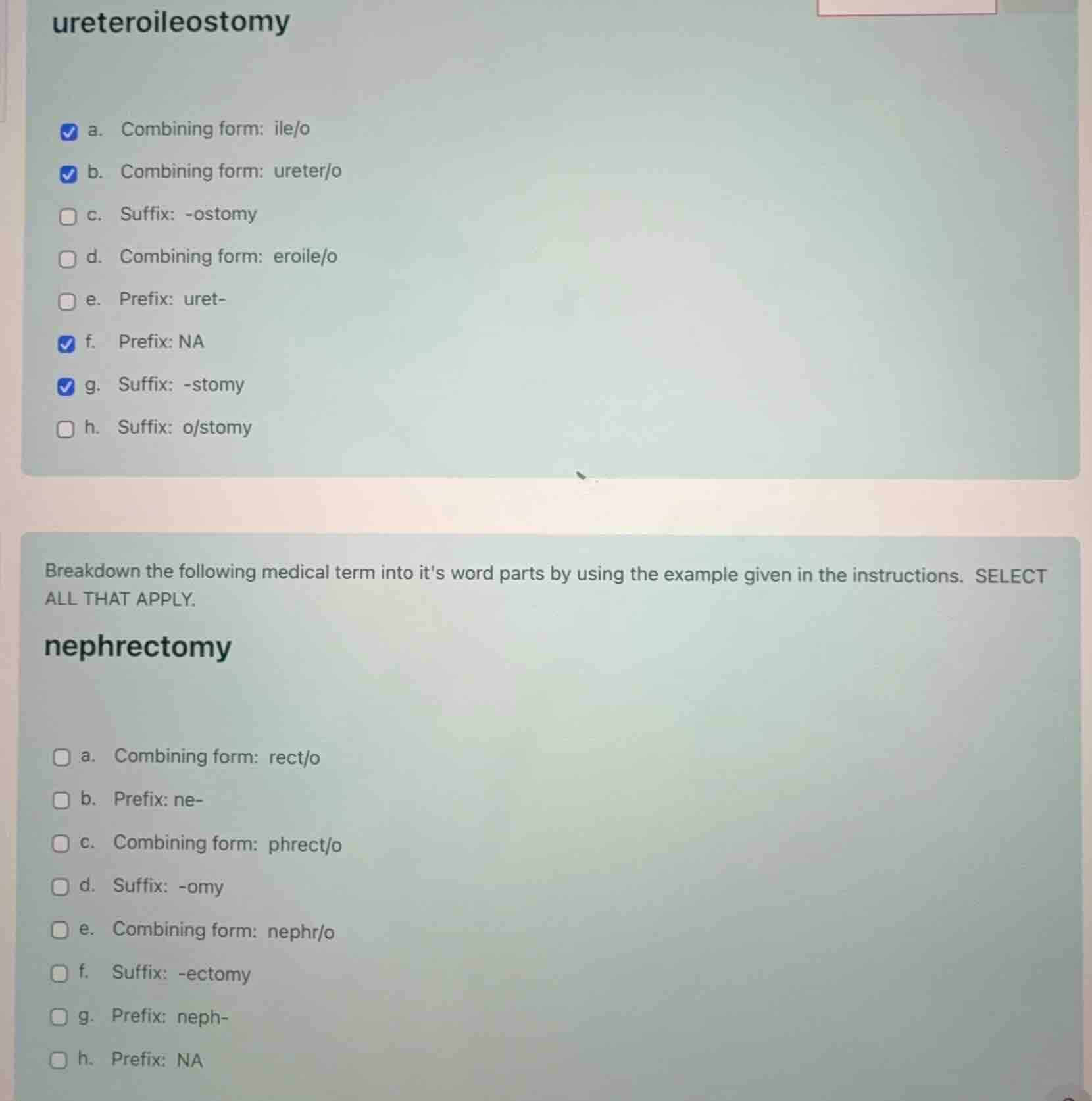 ureteroileostomy a. combining form: ile/o b. combining form: ureter/o c…