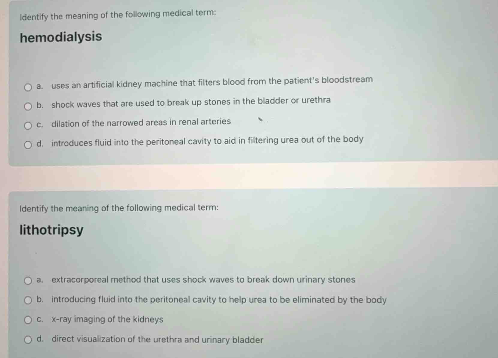 identify the meaning of the following medical term: hemodialysis a. use…