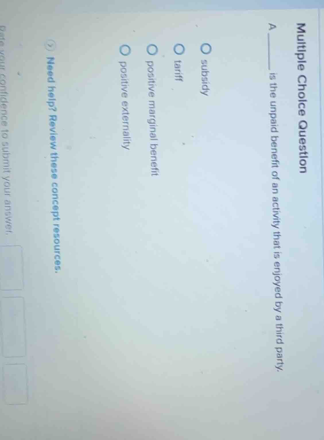 multiple choice question a ______ is the unpaid benefit of an activity …