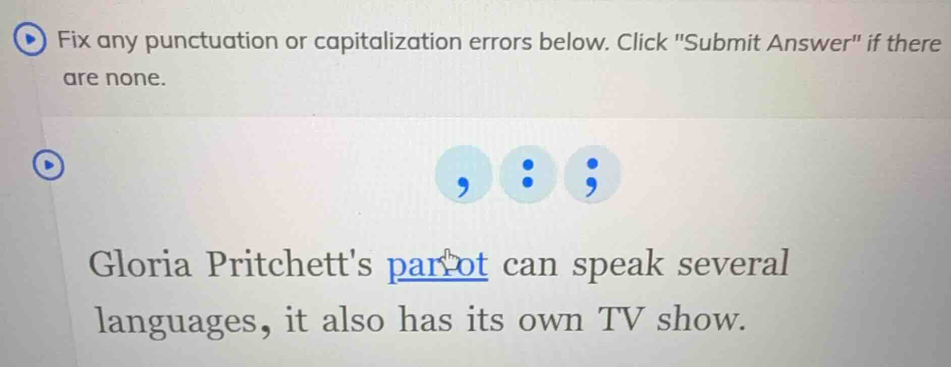 fix any punctuation or capitalization errors below. click \submit answe…