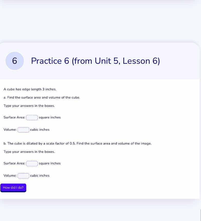 practice 6 (from unit 5, lesson 6) a cube has edge length 3 inches. a. …
