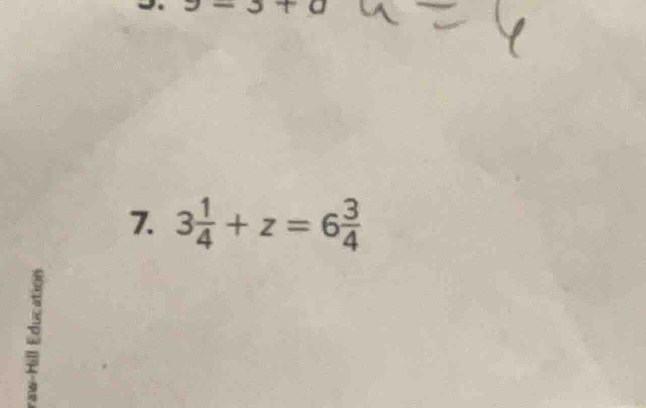 7. $3\\frac{1}{4} + z = 6\\frac{3}{4}$
