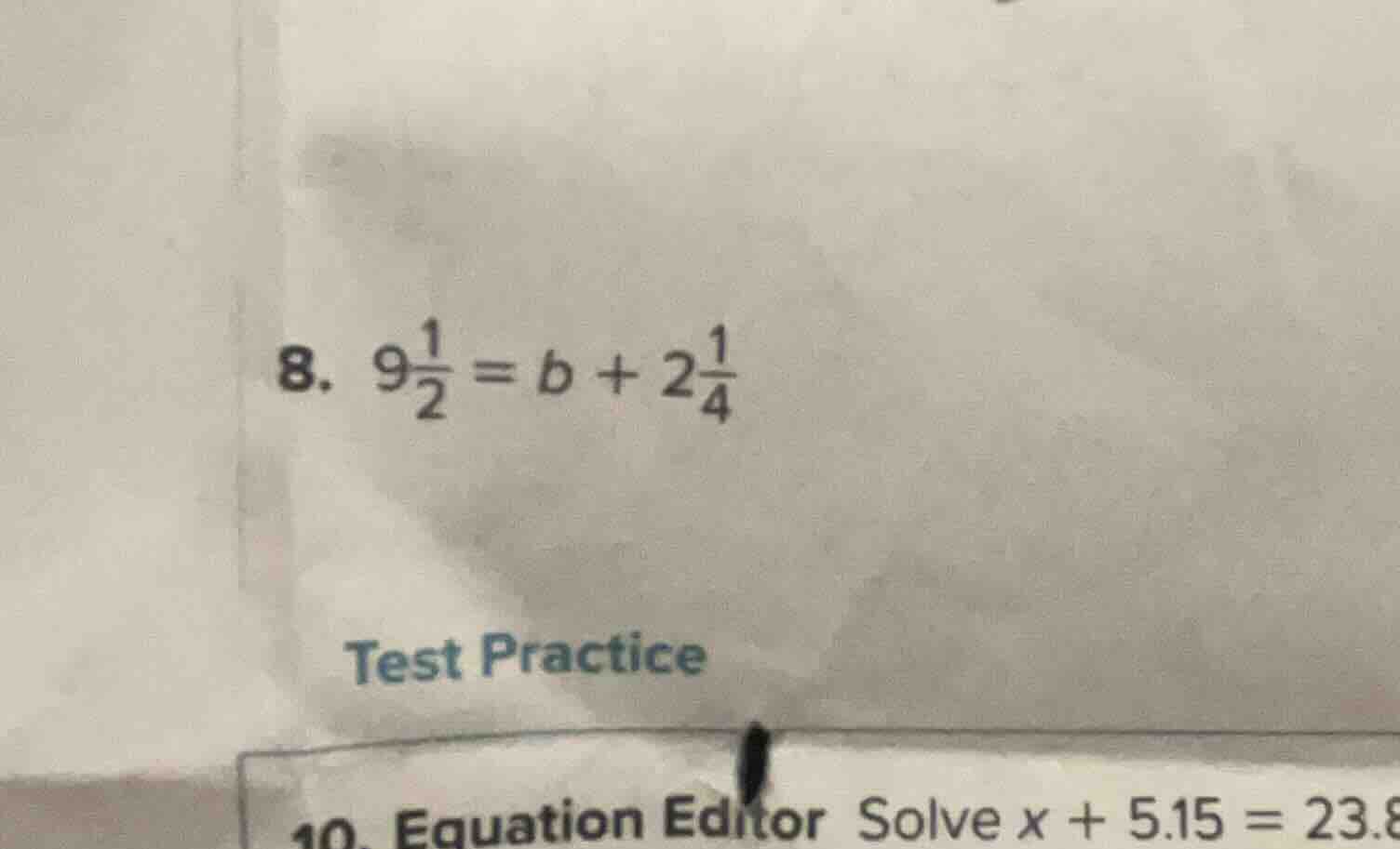 8. $9\\frac{1}{2}=b + 2\\frac{1}{4}$ test practice 10. equation editor …