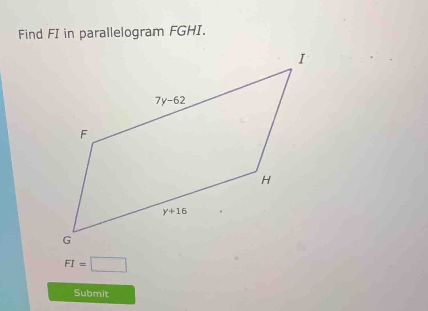 find fi in parallelogram fghi. fi = submit